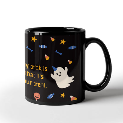 My Trick Is That It's Your Treat Mug - 11 oz and 15 oz