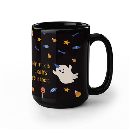 My Trick Is That It's Your Treat Mug - 11 oz and 15 oz